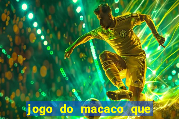 jogo do macaco que ganha dinheiro